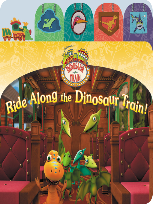 Title details for Ride Along the Dinosaur Train! by Grosset & Dunlap - Available